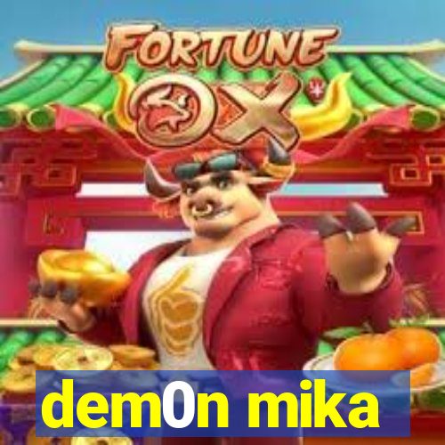 dem0n mika